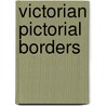 Victorian Pictorial Borders by Carol Belanger Gradton