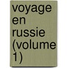 Voyage En Russie (Volume 1) by Th ophile Gautier