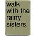 Walk With The Rainy Sisters