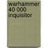 Warhammer 40 000 Inquisitor