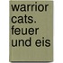 Warrior Cats. Feuer und Eis