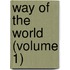 Way of the World (Volume 1)