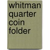 Whitman Quarter Coin Folder door Whitman Publishing Co
