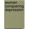 Women Conquering Depression door Susan Nolen-Hoeksema