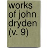 Works Of John Dryden (V. 9) by Walter Scott