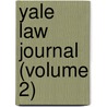 Yale Law Journal (Volume 2) door General Books