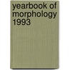 Yearbook of Morphology 1993 door Geert Booij
