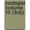 Zoologist (Volume 10 (3rd)) door General Books
