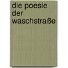die poesie der waschstraße by C.H. Huber