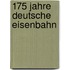 175 Jahre Deutsche Eisenbahn