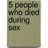 5 People Who Died During Sex