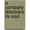A Company Discovers Its Soul by Alan Green