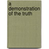 A Demonstration Of The Truth by John Udall