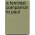 A Feminist Companion To Paul