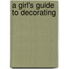 A Girl's Guide To Decorating door Abigail Ahern