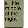 A Little Middle Of The Night by Molly Brodak