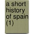 A Short History Of Spain (1)