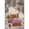A Tale of Love and War Vol 1 door Richard Kennedy
