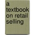 A Textbook On Retail Selling