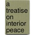 A Treatise on Interior Peace
