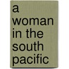 A Woman in the South Pacific by Sheree Lipton