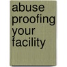 Abuse Proofing Your Facility door Pillemer/Menio/Hudson-Kel