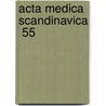 Acta Medica Scandinavica  55 by General Books