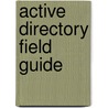 Active Directory Field Guide door Laura E. Hunter