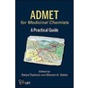 Admet For Medicinal Chemists by Steven A. Kates
