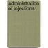 Administration of Injections