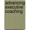 Advancing Executive Coaching by Gina Hernez-Broome
