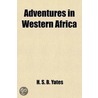Adventures In Western Africa door H.S.B. Yates