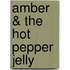 Amber & The Hot Pepper Jelly