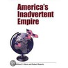 America's Inadvertent Empire door William Odom