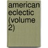 American Eclectic (Volume 2)