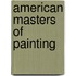 American Masters of Painting