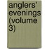 Anglers' Evenings (Volume 3)