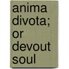 Anima Divota; Or Devout Soul door Giovanni Batti Pagani