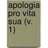 Apologia Pro Vita Sua (V. 1) door John Henry Newman