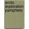 Arctic Exploration Pamphlets door Unknown Author