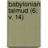 Babylonian Talmud (6; V. 14)