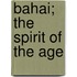 Bahai; The Spirit Of The Age
