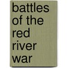 Battles Of The Red River War door J. Brett Cruse