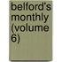 Belford's Monthly (Volume 6)