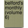 Belford's Monthly (Volume 6) door General Books