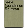 Beste Freundinnen für immer by Isabel Abedi