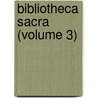 Bibliotheca Sacra (Volume 3) door Edwards Amasa Parks