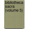 Bibliotheca Sacra (Volume 5) door Xenia Theological Seminary
