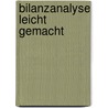 Bilanzanalyse leicht gemacht by Marcus Disselkamp