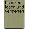 Bilanzen lesen und verstehen by Gerald Pilz